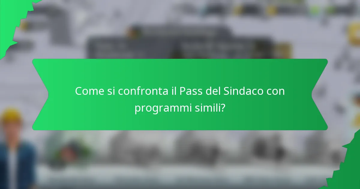 Come si confronta il Pass del Sindaco con programmi simili?